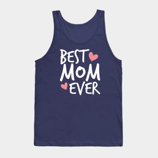 Best Mom Ever Mother's Day Inspirational Typography Quote Tank Top